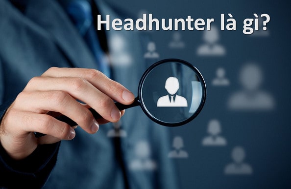 Headhunter là gì?